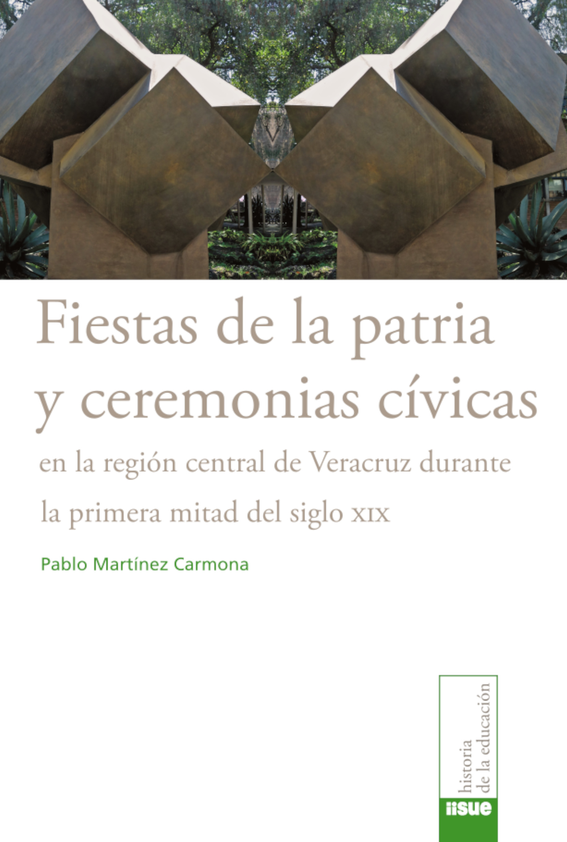 Fiestas de la patria y ceremonias cívicas en la región central de Veracruz durante la primera mitad del siglo XIX